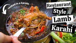 RESTAURANT STYLE KARAHI GOSHT || Authentic Lamb Karahi Recipe || Cooked in a Traditional Karahi