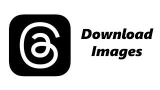 How To Download Images On Threads