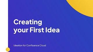 Creating your First Idea | Ideation for Confluence Cloud