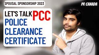 POLICE CLEARANCE CERTIFICATE | PCC | Common Concerns/FAQs | Spousal Sponsorship | Canada PR 2023
