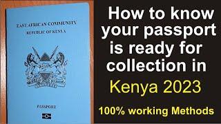 How to know if your passport is ready for collection in Kenya 2023