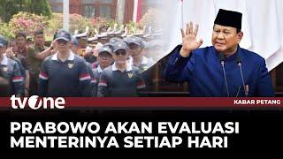 Prabowo Akan Rutin Evaluasi Kinerja Menteri Kabinet Merah Putih | Kabar Petang tvOne