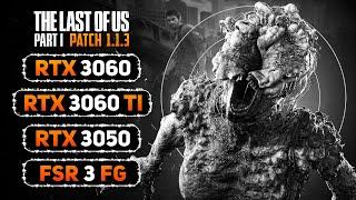 The Last of Us - FSR 3 Update 1.1.3 - RTX 3050 - RTX 3060 - RTX 3060 Ti