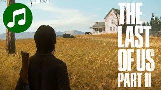 THE LAST OF US Part II Ambient Music  The Farm (LoU 2 OST | Soundtrack)