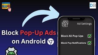 Block Pop-Ups on Android (2025): Pop-Up Ad Blocker for Chrome