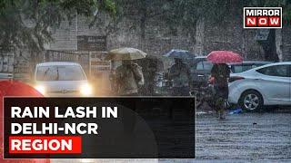 Weather Update | Relief From Scorching Heat, Rains Lash Delhi-NCR Region | Latest News