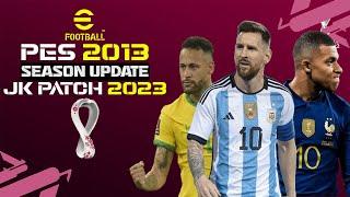 PES 2013 | New Season Patch 2023 | JK PATCH 2023 HD Preview