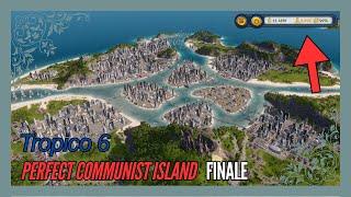 I Created THE MOST PERFECT Communism Island | Perfect Communist Island Ep 17 | Tropico 6