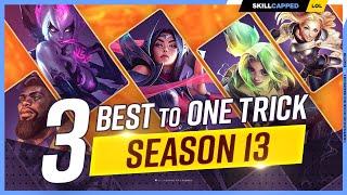 3 BEST CHAMPIONS to ONE TRICK for EVERY Role in Season 13! - League of Legends