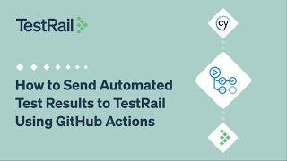 How to Send Automated Test Results to TestRail Using GitHub Actions