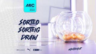  MICFootball 2024 | Sorteo - Sorteig - Draw 