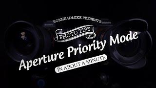 Aperture Priority in about a minute