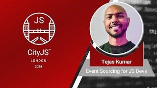 Tejas Kumar - Event Sourcing for JS Devs