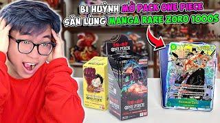 BI HUỲNH HÀNH TRÌNH MỞ PACK ONE PIECE SĂN MANGA RARE ZORO 1000$ BÙNG NỔ RA NHIỀU THẺ HIẾM