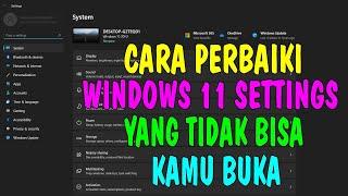 Cara Perbaiki Windows 11 Settings Yang Tidak Bisa Dibuka