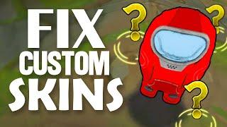 FIX Custom Skins In League of Legends