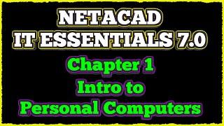 NETACAD IT Essentials 7, ️ Chapter 1 : Introduction to the Personal Computer