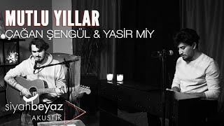 Çağan Şengül & Yasir Miy - Mutlu Yıllar (SiyahBeyaz Akustik)