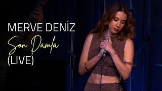 Merve Deniz - Son Damla (Live)