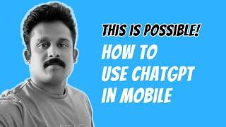 How To Use ChatGPT In Mobile For Free | On Android