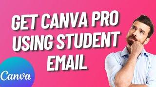 How to Get Canva Pro Using Student Email (for Free)