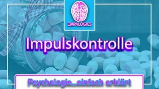 Impulskontrolle - Mit Verzicht zum Erfolg | Psychologie...einfach erklärt