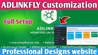 AdLinkFly Full Customisation Setup, Settings All Setup URL shortener, Professional