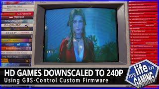 HD Games Downscaled to 240p with the GBS-Control Custom Firmware / MY LIFE IN GAMING