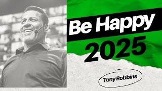 How to Become Happy in 2025  Tony Robbins