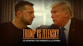 Trump vs Zelensky: lo scontro che passerà alla storia