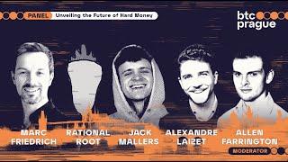 Hard Money Future — Jack Mallers, Rational Root, Marc Friedrich, Alexandre Laizet & Allen Farrington