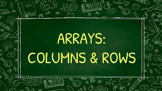 Arrays: Columns and Rows