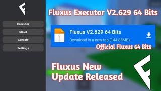 Download Fluxus Executor New Update V2.629 64 Bits | Official Working Fluxus | Showcase & Tutorial |