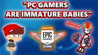 Console Peasant Shills For The Epic Games Store And Calls PC Gamers Entitled Immature Babies