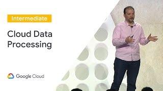 Data Processing in Google Cloud: Hadoop, Spark, and Dataflow  (Cloud Next '19)