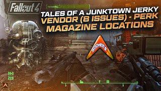 Fallout 4 Tales of a Junktown Jerky Vendor (8 Issues) - Perk Magazine Locations