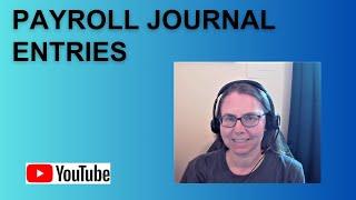 Overview of Payroll Journal Entries