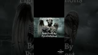 Fighting Demons (Explicit) (Remix) (Beat Prod. By PyroOnDaBeat)