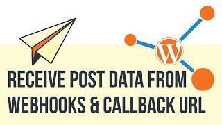 Receive data via WordPress REST API Endpoint from API Callback URL or Webhooks