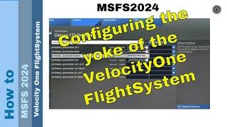 ️ How to Configure VelocityOne FlightSystem Yoke for MSFS 2024: Step-by-Step Guide! (updated) 