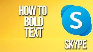 How To Bold Text Skype Tutorial