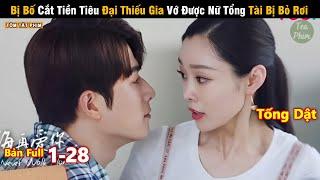 Review Phim:Bị Bố Cắt Tiền Tiêu Đại Thiếu Gia Vớ Được Nữ Tổng Tài Bị Bỏ Rơi |Tea Phim