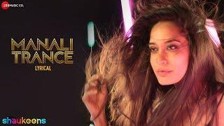 MANALI TRANCE LYRICAL | Yo Yo Honey Singh & Neha Kakkar | The Shaukeens | Lisa Haydon