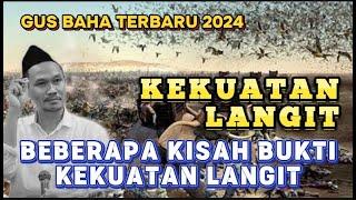 GUS BAHA TERBARU - BEBERAPA KISAH BUKTI KEKUATAN LANGIT