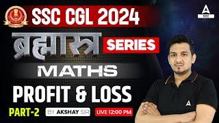 SSC CGL 2024 | SSC CGL Maths Classes By Akshay Awasthi | Profit and loss Part - 2