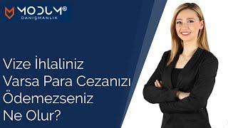 Vize İhlaliniz Varsa Para Cezanızı Ödemezseniz Ne Olur?