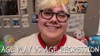 AGE PLAY VS.  AGE REGRESSION