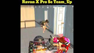 RavanXpro Se Team Up️ @RavanXpro #shorts #ravanxpro #pubglite #ravan #Ravan