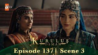 Kurulus Osman Urdu | Season 2 Episode 137 Scene 3 | Osman baba nahin ban sakte...