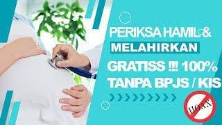 BIAYA MELAHIRKAN GRATIS TANPA MENGGUNAKAN BPJS / JKN KIS PROSEDUR JAMPERSAL 2022